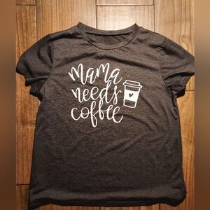 Mama Needs Coffee Tee